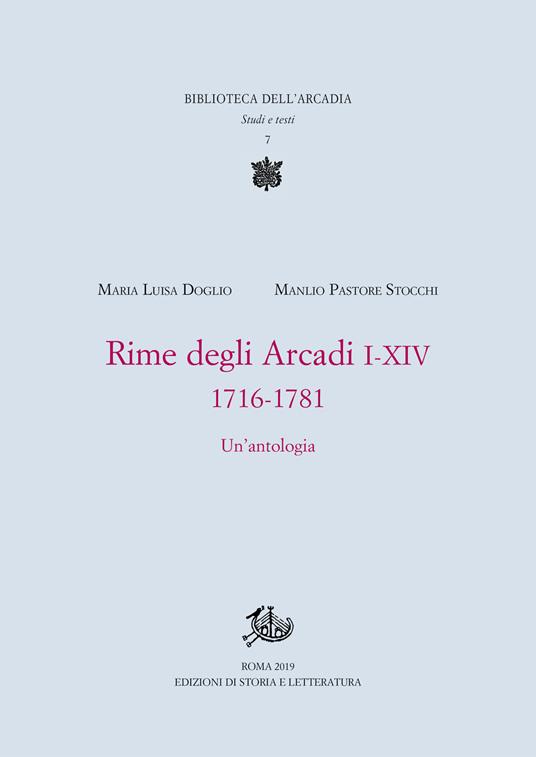 Rime degli Arcadi I-XIV. 1716-1781. Un'antologia - Maria Luisa Doglio,Manlio Pastore Stocchi - copertina