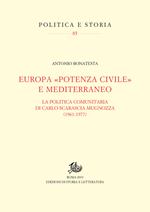 Europa «potenza civile» e Mediterraneo. La politica comunitaria di Carlo Scarascia Mugnozza (1961-1977)