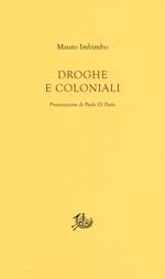 Droghe e coloniali