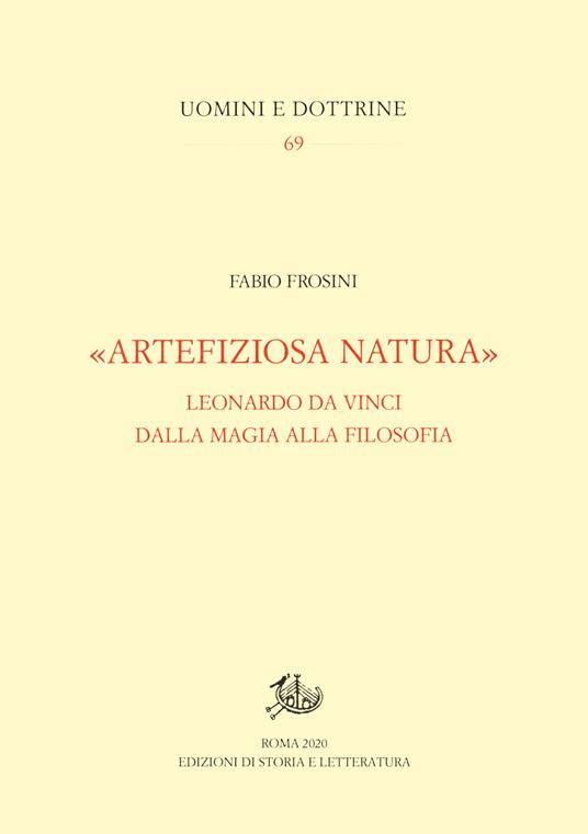 «Artefiziosa natura». Leonardo da Vinci dalla magia alla filosofia - Fabio Frosini - copertina