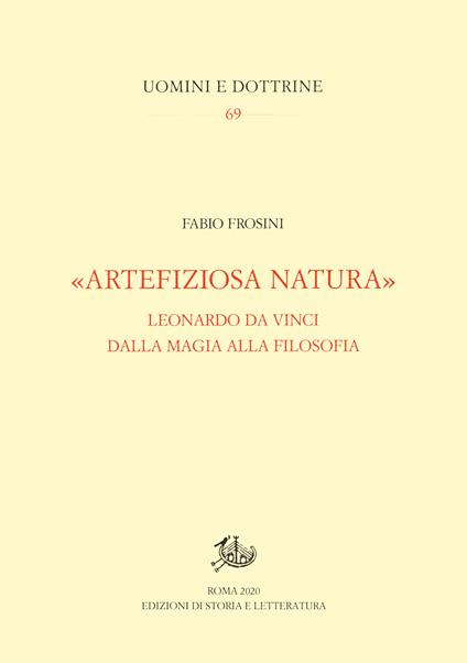 «Artefiziosa natura». Leonardo da Vinci dalla magia alla filosofia - Fabio Frosini - copertina