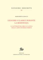 Leggere i classici durante la Resistenza. La letteratura greca e latina nelle carte di Emilio Sereni