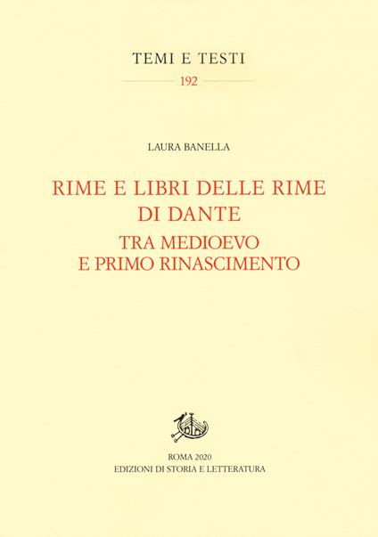 Rime e libri delle rime di Dante tra Medioevo e primo Rinascimento - Laura Banella - copertina