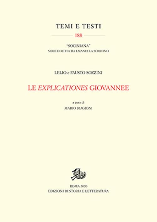 Le Explicationes giovannee - Fausto Sozzini,Lelio Sozzini - copertina