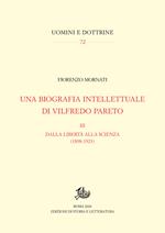 Una biografia intellettuale di Vilfredo Pareto. Vol. 3: Dalla libertà alla scienza (1898-1923).