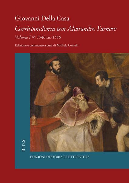 Corrispondenza con Alessandro Farnese. Vol. 1: 1540 ca.-1546. - Giovanni Della Casa - copertina