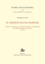 Il credito di una nazione. Politica, diplomazia e società di fronte al problema del debito pubblico italiano 1861-1876