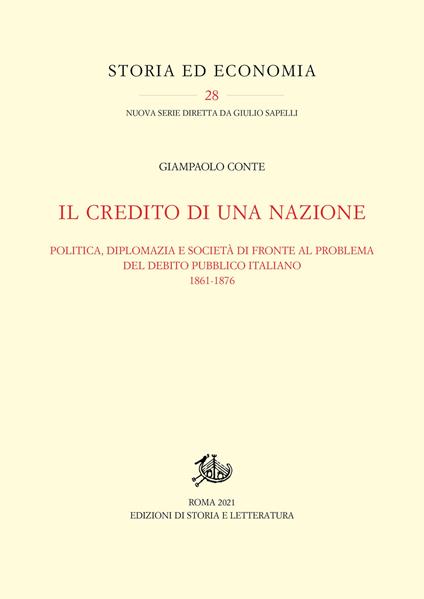 Il credito di una nazione. Politica, diplomazia e società di fronte al problema del debito pubblico italiano 1861-1876 - Giampaolo Conte - copertina