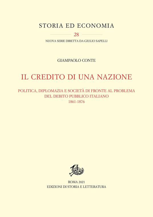 Il credito di una nazione. Politica, diplomazia e società di fronte al problema del debito pubblico italiano 1861-1876 - Giampaolo Conte - copertina
