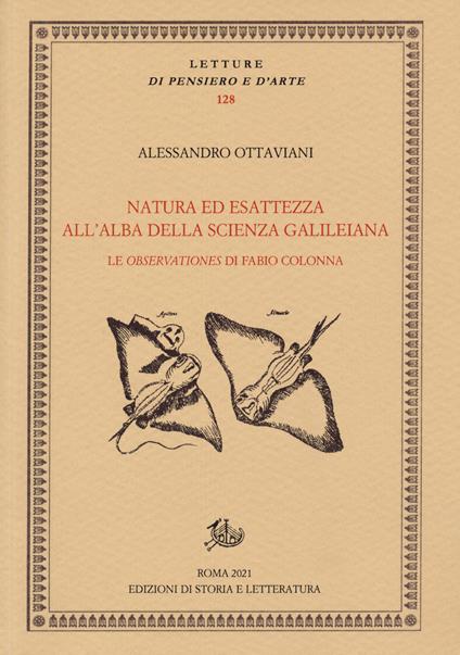Natura ed esattezza all'alba della scienza galileiana. Le «Observationes» di Fabio Colonna - Alessandro Ottaviani - copertina