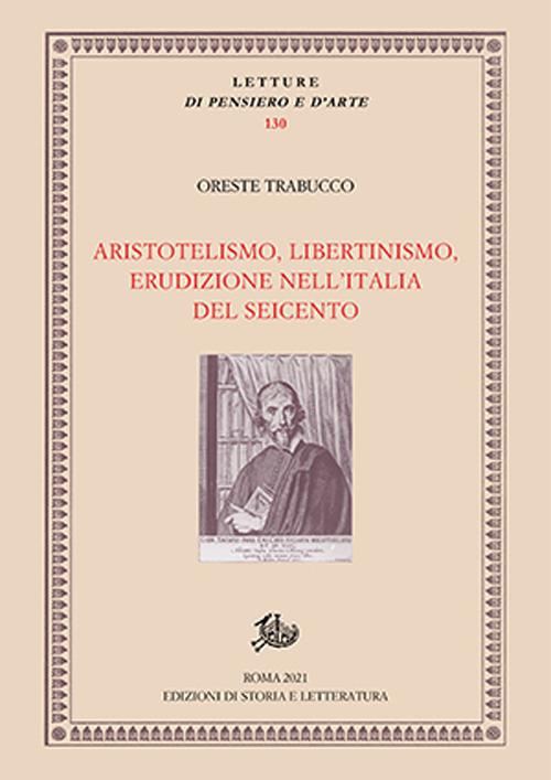 Aristotelismo, libertinismo, erudizione nell'Italia del Seicento - Oreste Trabucco - copertina