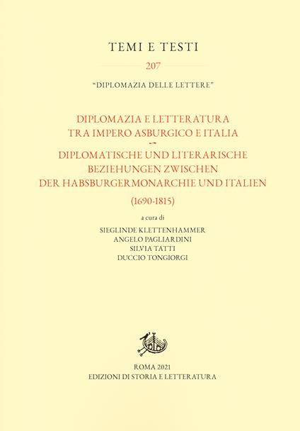 Diplomazia e letteratura tra Impero asburgico e Italia-Diplomatische und literarische Beziehungen zwischen der Habsburgermonarchie und Italien (1690-1815). Ediz. bilingue - copertina
