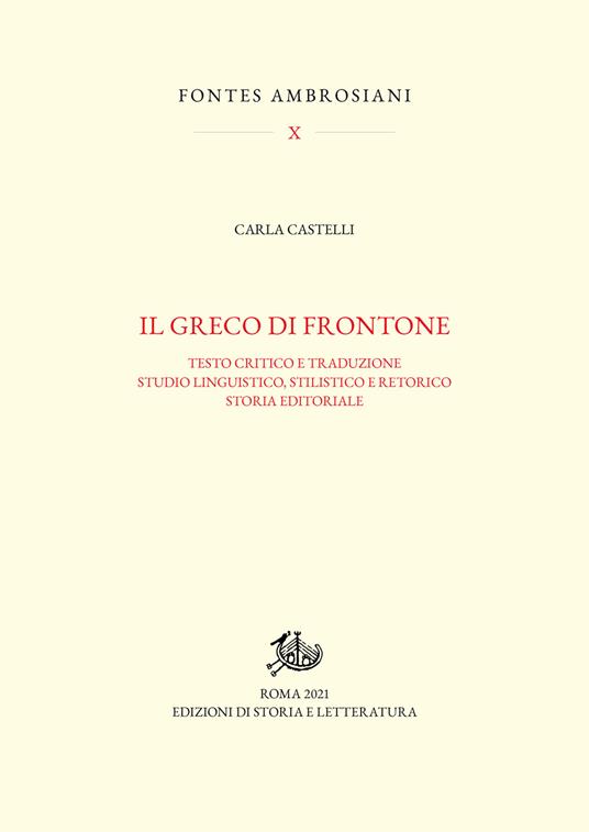 greco di Frontone. Testo critico e traduzione, studio linguistico, stilistico e retorico. Storia editoriale