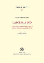 L' ascesa a Dio. Tipologie della preghiera nella «Commedia» di Dante