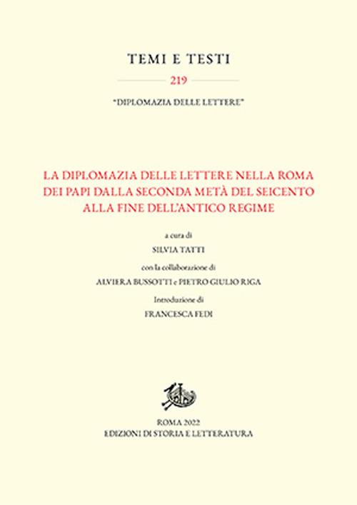 La diplomazia delle lettere nella Roma dei Papi dalla seconda metà del Seicento alla fine dell'Antico Regime - Silvia Tatti - copertina