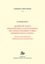 «Madre de' santi, immagine della città superna, del sangue incorruttibile conservatrice eterna». Per una ecclesiologia fondamentale manzoniana