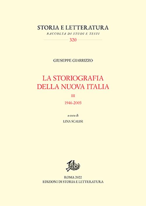 La storiografia della nuova Italia. 1946-2005. Vol. 3 - Giuseppe Giarrizzo - copertina