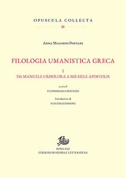 Filologia umanistica greca. Vol. 1: Da Manuele Crisolora a Michele Apostolis - Anna Meschini Pontani - copertina