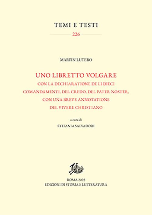Uno libretto volgare con la dechiaratione de li dieci comandamenti, del Credo, del Pater noster, con una breve annotatione del vivere christiano - Martin Lutero - copertina