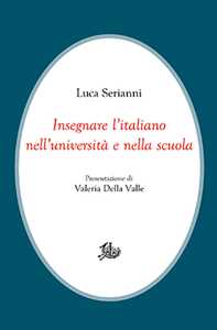 Libro Insegnare l'italiano nell'università e nella scuola Luca Serianni