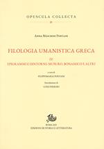 Filologia umanistica greca. Vol. 4: Epigrammi e dintorni: Musuro, Bonamico e altri