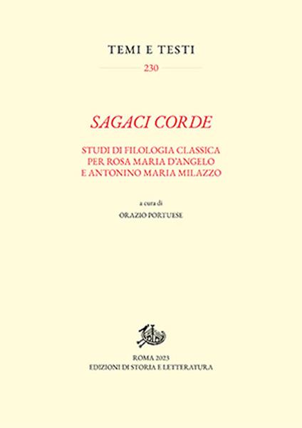 Sagaci corde. Studi di filologia classica per Rosa Maria D'Angelo e Antonino Maria Milazzo - Orazio Portuese - copertina