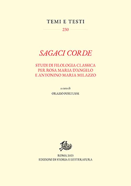 Sagaci corde. Studi di filologia classica per Rosa Maria D'Angelo e Antonino Maria Milazzo - Orazio Portuese - copertina