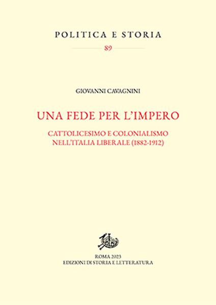 Una fede per l'impero. Cattolicesimo e colonialismo nell'Italia liberale (1882-1912) - Giovanni Cavagnini - copertina