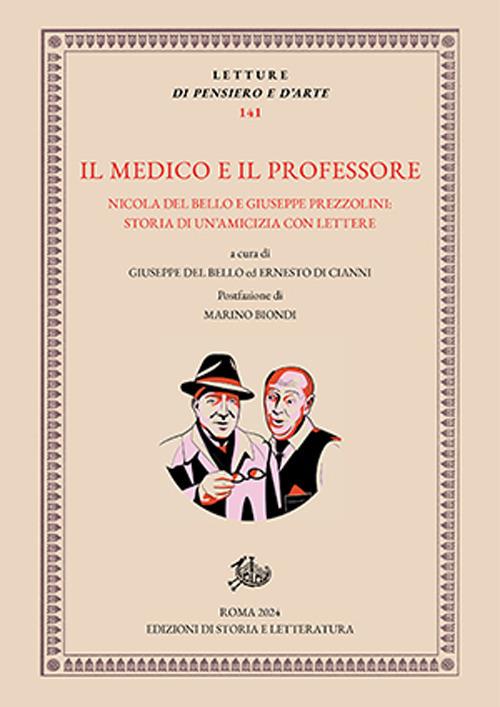 Il medico e il professore. Nicola Del Bello e Giuseppe Prezzolini: storia di un'amicizia con lettere - copertina