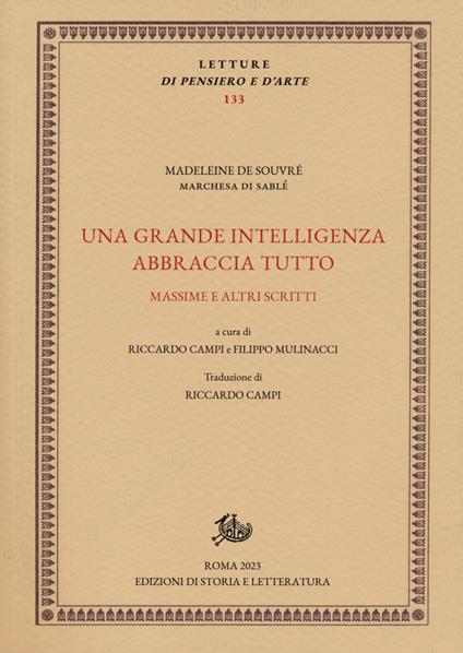 Una grande intelligenza abbraccia tutto. Massime e altri scritti. Ediz. critica - Madeleine de Souvre - copertina
