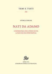 Nati da Adamo. L'esperienza dell'infelicità a partire da Port-Royal - Andrea Di Biase - copertina