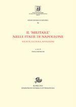 Il «militare» nelle Italie di Napoleone. Società, cultura, istituzioni
