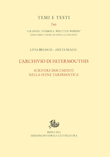L'archivio di Patermouthis. Scrivere documenti nella Syene tardoantica - Livia Briasco,Aneta Skalec - copertina