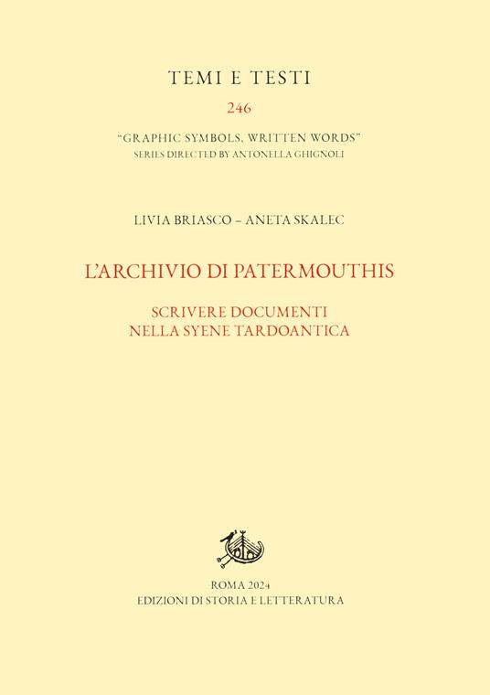 L'archivio di Patermouthis. Scrivere documenti nella Syene tardoantica - Livia Briasco,Aneta Skalec - copertina