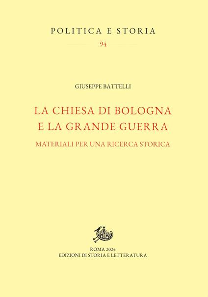 La Chiesa di Bologna e la Grande Guerra. Materiali per una ricerca storica - Giuseppe Battelli - copertina