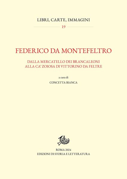 Federico da Montefeltro. Dalla Mercatello dei Brancaleoni alla Ca’ Zoiosa di Vittorino da Feltre - copertina