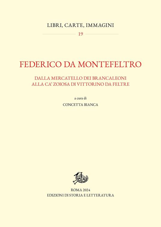 Federico da Montefeltro. Dalla Mercatello dei Brancaleoni alla Ca’ Zoiosa di Vittorino da Feltre - copertina