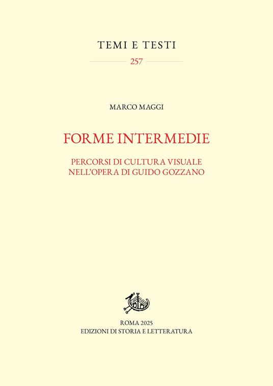 Forme intermedie. Percorsi di cultura visuale nell'opera di Guido Gozzano - Marco Maggi - copertina