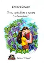 Terra, agricoltura e natura. «Con l'amore è vita»