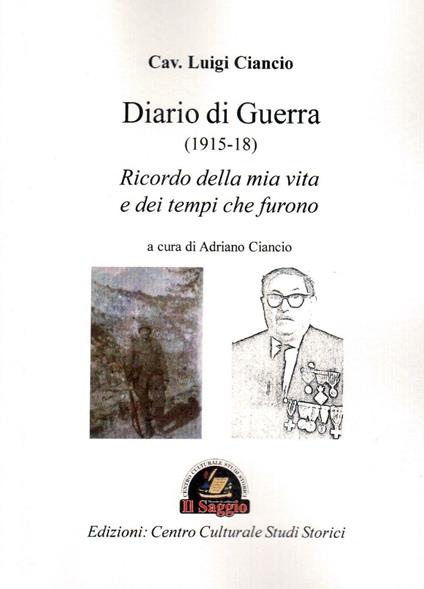 Diario di guerra (1915-18). Ricordo della mia vita e dei tempi che furono - Luigi Ciancio - copertina