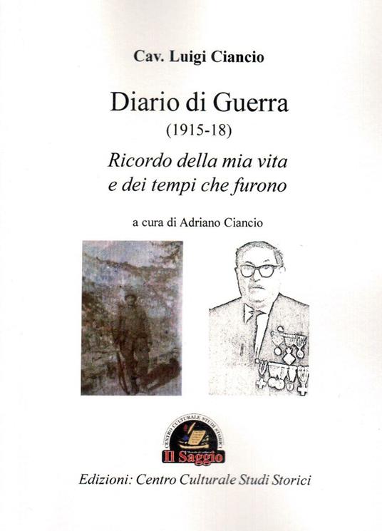 Diario di guerra (1915-18). Ricordo della mia vita e dei tempi che furono - Luigi Ciancio - copertina