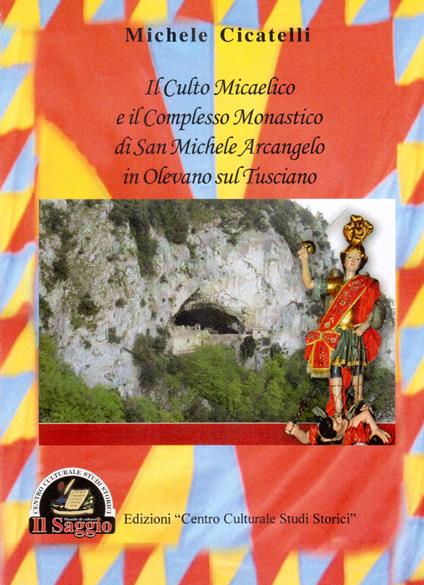 Il culto Micaelico e il complesso monastico di San Michele Arcangelo in Olevano sul Tusciano - Michele Cicatelli - copertina