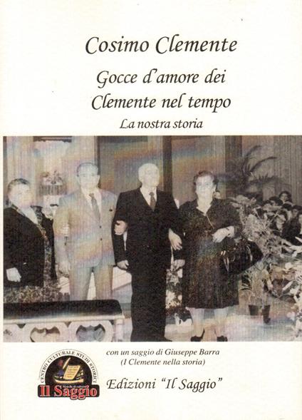 Gocce d'amore dei Clemente nel tempo. La nostra storia - Cosimo Clemente - copertina