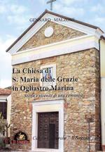 La chiesa di S. Maria delle Grazie in Ogliastro Marina. Storia e vicende di una comunità
