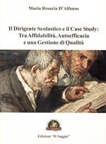 Il dirigente scolastico e il case study: Tra affidabilità, autoefficacia e una gestione di qualità