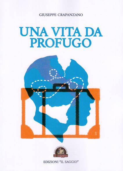 Una vita da profugo - Giuseppe Crapanzano - copertina