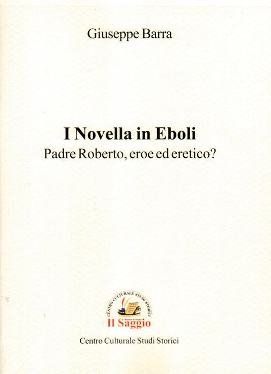I Novella in Eboli. Padre Roberto, eroe ed eretico? - Giuseppe Barra - copertina