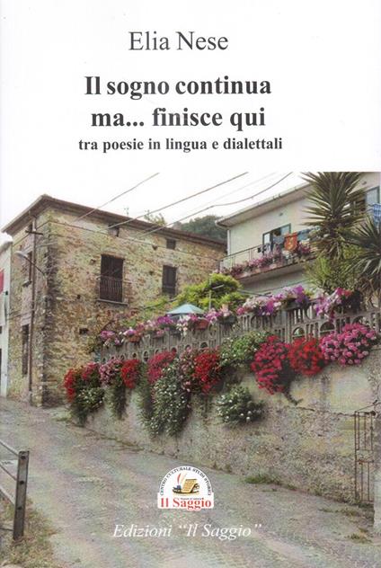 Il sogno continua ma... finisce qui. Tra poesie in lingua e dialettali - Elia Nese - copertina