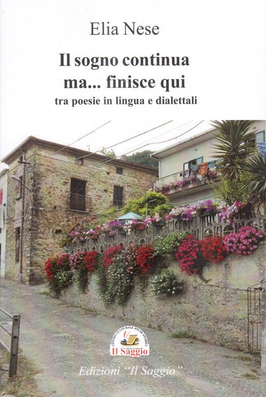 Il sogno continua ma... finisce qui. Tra poesie in lingua e dialettali - Elia Nese - copertina