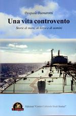 Una vita controvento. Storie di mare, di terra e di uomini